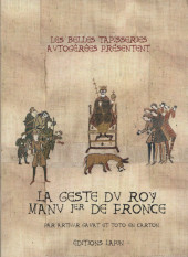 Les belles Tapisseries autogérées - La Geste du Roy Manu 1er de Fronce