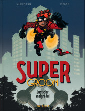 Super Groom -1-  Justicier malgré lui