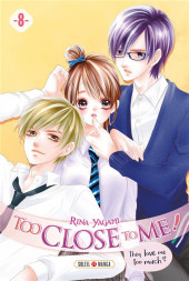 Too Close To Me! They love me too much? -8- Tome 8