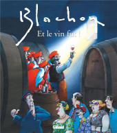 (AUT) Blachon - Et le vin fut !