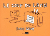 Le coup du lapin -1a2011- Adieu Monde Cruel
