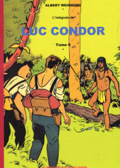 Luc Condor (L'intégrale) -6- Tome 6