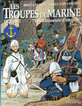 Histoire des troupes de marine -2a2017- Les bâtisseurs d'Empire