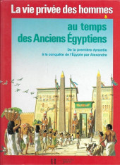 La vie privée des Hommes -3b1990- Au temps des Anciens Égyptiens