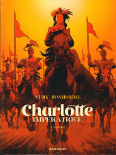 Charlotte Impératrice -2- L'Empire