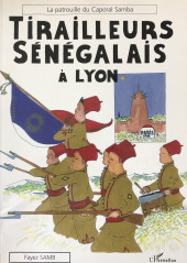 La patrouille du Caporal Samba -1- Tirailleurs sénégalais à Lyon