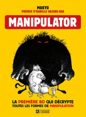 Manipulator -a- Manipulator: la première BD qui décrypte toutes les formes de manipulation