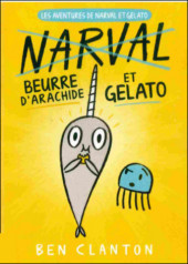 Narval et Gelato (Les aventures de) -3- Beurre d'arachide et Gelato
