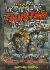 Kevin Eastman's Totally Twisted Tales