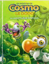 Cosmo le dodo (Les Aventures de) -3- La monstrueuse substance