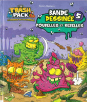 The trash Pack  -5- Poubelles et rebelles