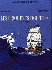 L'aventure du Havre (Bethisy/Labiano) - Les Premières Tempêtes (1517-1789)
