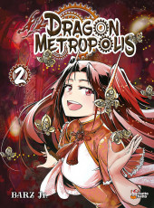 Dragon Metropolis -2- Tome 2