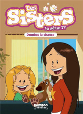 Les sisters - La Série TV (romans) -28- Doudou la chance