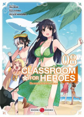 Classroom for heroes - The return of the former brave -8- Tome 8