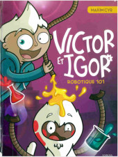 Victor et Igor -1- Robotique 101