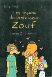 Les leçons du professeur Zouf -3- Leçon 3 : l'amour
