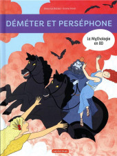 La mythologie en BD -14- Déméter et Perséphone