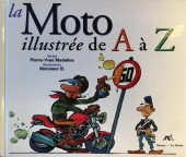 Illustré (Le Petit) (La Sirène / Soleil Productions / Elcy) - La moto illustrée de A à Z