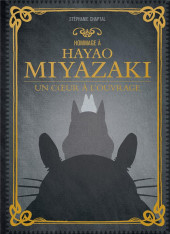 (AUT) Miyazaki, Hayao - Hommage à Hayao Miyazaki - Un cœur à l'ouvrage