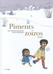 Piments zoizos - Piments Zoizos - Les enfants oubliés de La Réunion