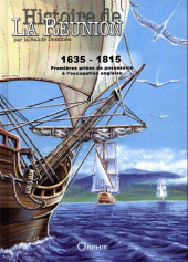 Histoire de la Réunion -1- 1635 - 1815 Premières prises de possession à l'occupation anglaise