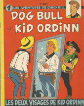 Chick Bill -10- Les deux visages de Kid Ordinn - Dog Bull et Kid Ordinn