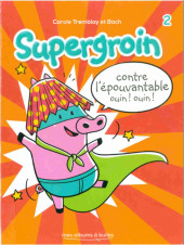 Supergroin -2- Supergroin contre l'épouvantable ouin! ouin!
