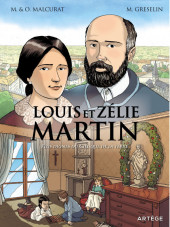 Louis et Zélie Martin : Plus dignes du Ciel que de la terre