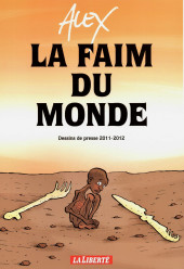 (AUT) Alex (3) -2012- La faim du monde - Dessins de presse 2011-2012