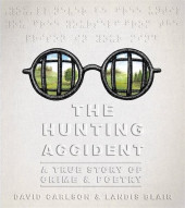 The hunting Accident : A True Story of Crime and Poetry (2017)  - The Hunting Accident: A True Story of Crime and Poetry