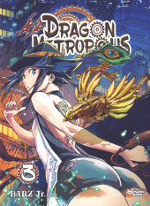 Dragon Metropolis -3- Tome 3