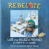 (AUT) Croux - Rebelote. La vie d'un village de Provence au sortir de la guerre
