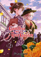 Goodbye my Rose Garden -2- Tome 2