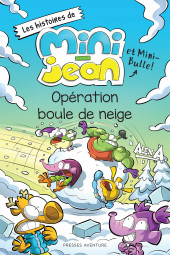 Les histoires de Mini-Jean et Mini-Bulle! -4- Opération boule de neige