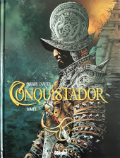 Conquistador (Dufaux/Xavier) -1a2015- Tome I