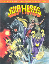 Sup'Héros - Sup'Héros - La grande aventure du magazine Mustang