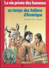 La vie privée des Hommes -29d1990- Au temps des Indiens d'Amérique