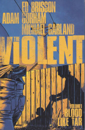 The violent (Image comics - 2015) -INT01- Blood Like Tar