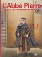 Les grandes Heures des Chrétiens -61a1995- L'Abbé Pierre - L'aventure des compagnons d'Emmaüs