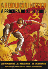 Revolução interior (A) - À procura do 25 de Abril
