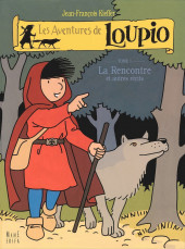 Loupio (Les aventures de) -1a- La rencontre et autres récits