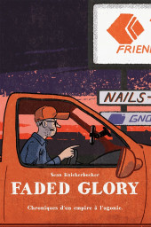 Faded Glory - Faded Glory - Chronique d'un empire à l'agonie