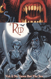 Sea of Red (Image Comics - 2005) -INT01- No Grave But The Sea
