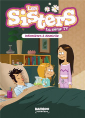 Les sisters - La Série TV (romans) -35- Infirmières à domicile