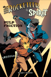 The rocketeer & the Spirit: pulp friction - Tome 1
