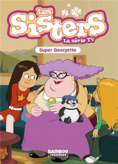 Les sisters - La Série TV (romans) -37- Super Georgette