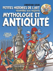 Petites histoires de l'art racontées aux enfants -1- Mythologie et Antiquité
