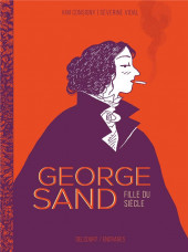 George Sand - Fille du siècle