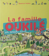 La famille Oukilé - La famille Oukilé en week-end
